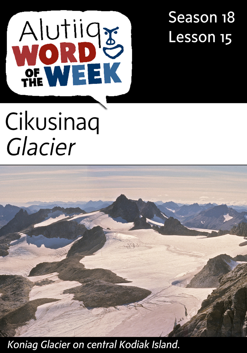 Glacier-Alutiiq Word of the Week-October 4