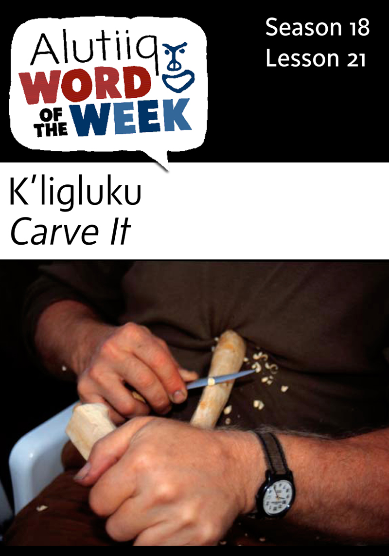 Carving-Alutiiq Word of the Week-November 15th