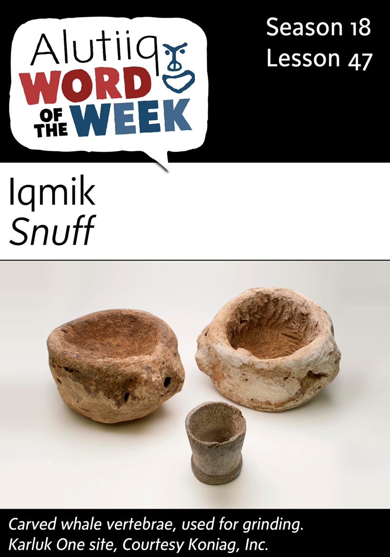 Snuff-Alutiiq Word of the Week-May 15th
