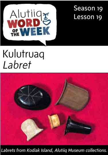 Labret-Alutiiq Word of the Week-November 6th