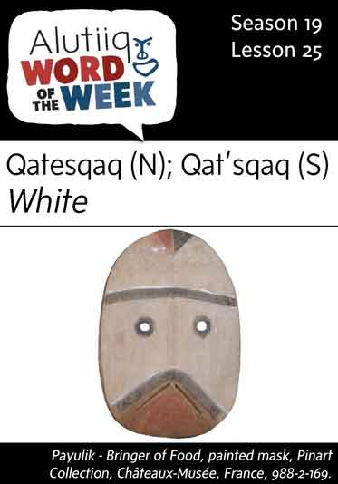 White-Alutiiq Word of the Week-December 18th
