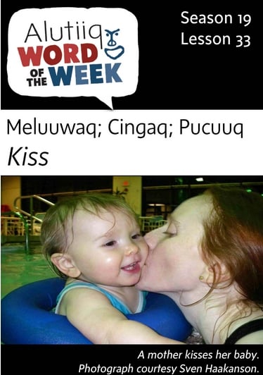 Kiss-Alutiiq Word of the Week-February 12th