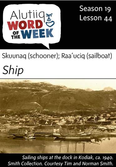 Ship/Schooner-Alutiiq Word of the Week-April 30