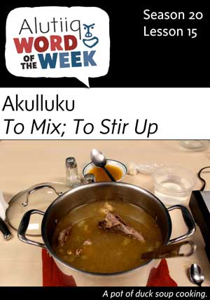 To Mix-Alutiiq Word of the Week-October 8th