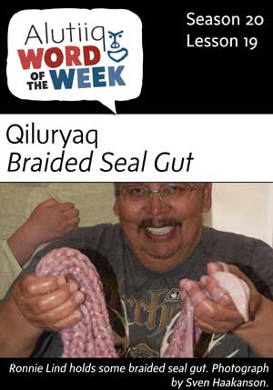 Braided Seal Gut-Alutiiq Word of the Week-November 5th