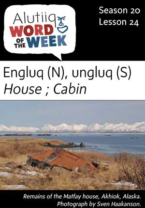 House-Alutiiq Word of the Week-December 10th