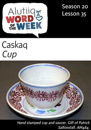 Cup-Alutiiq Word of the Week-February 25th