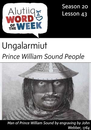 Prince William Sound People-Alutiiq Word of the Week-April 22nd