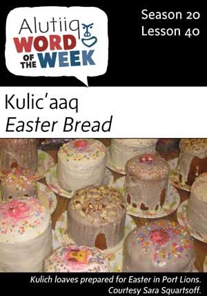 Easter Bread-Alutiiq Word of the Week-April 1st