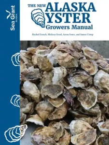 Cover of The New Alaska Oyster Growers Manual. Image by Jessica Whitney/Alaska Sea Grant.
