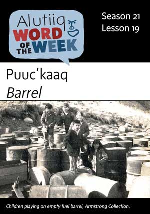 Barrel-Alutiiq Word of the Week-November 4th