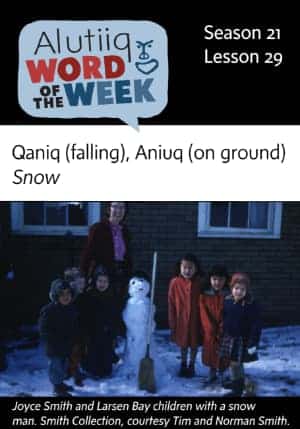 Snow-Alutiiq Word of the Week-January 13th