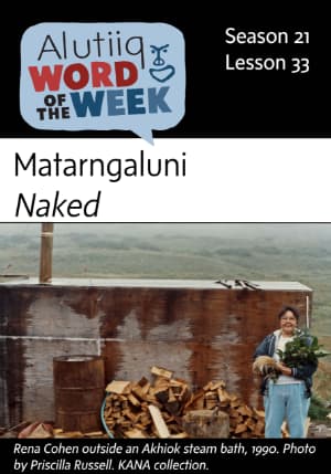 Naked-Alutiiq Word of the Week-February 10th