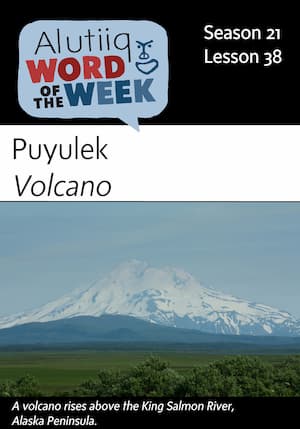 Volcano-Alutiiq Word of the Week-March 17th
