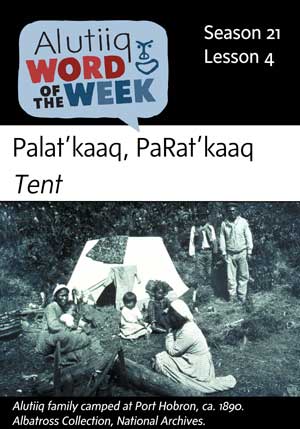 Tent-Alutiiq  Word of the Week-July 22nd