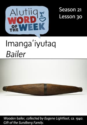 Bailer-Alutiiq Word of the Week-January 20th