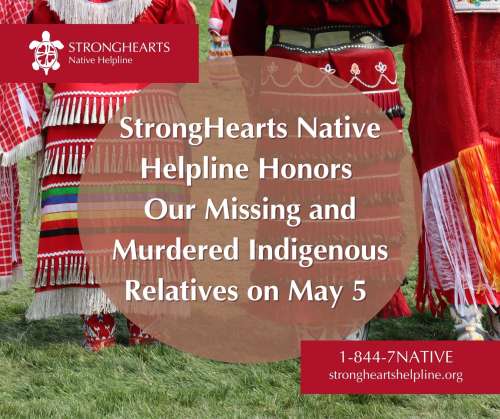 StrongHearts Native Helpline Honors Our Missing and Murdered Indigenous Relatives on May 5