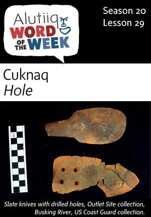 Hole-Alutiiq Word of the Week-January 14th
