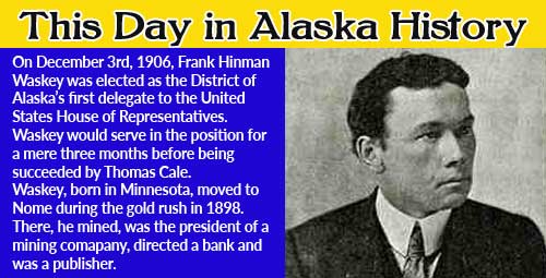 This Day in Alaska History-December 3rd, 1906