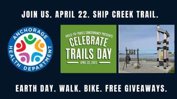 Looking for Something to Do on Earth Day? Celebrate Trails at Ship Creek