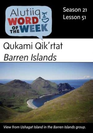 Barren Islands-Alutiiq Word of the Week-June 16