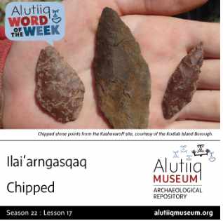 Chipped One-Alutiiq Word of the Week-October 23