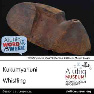 Whistling-Alutiiq Word of the Week-December 9th