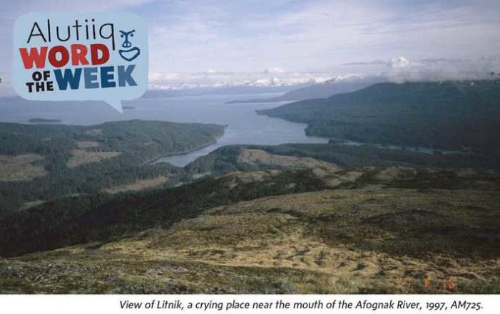 Crying Place-Alutiiq Word of the Week-May 29th