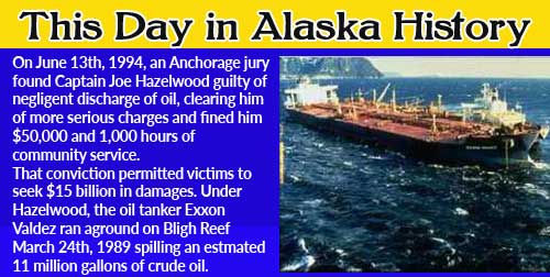 This Day in Alaskan History-June 13th, 1994
