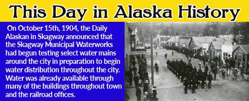 This Day in Alaska History-October 15th, 1904