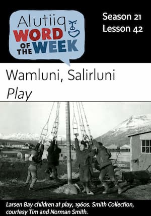 Play-Alutiiq Word of the Week-April 14th