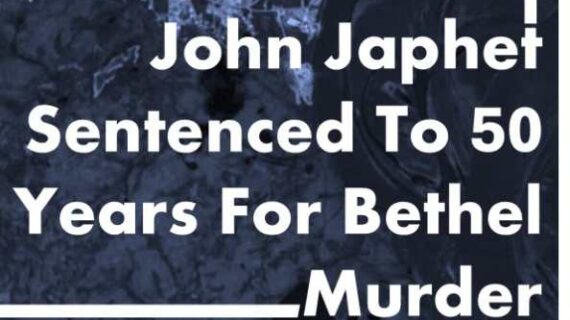 John Japhet Sentenced to 50 Years for Bethel Murder
